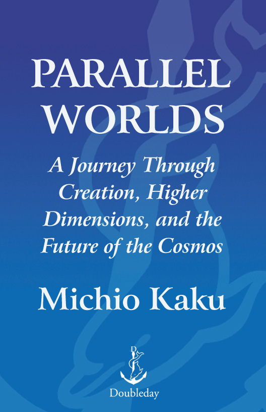 Parallel Worlds: A Journey Through Creation, Higher Dimensions, and the Future of the Cosmos