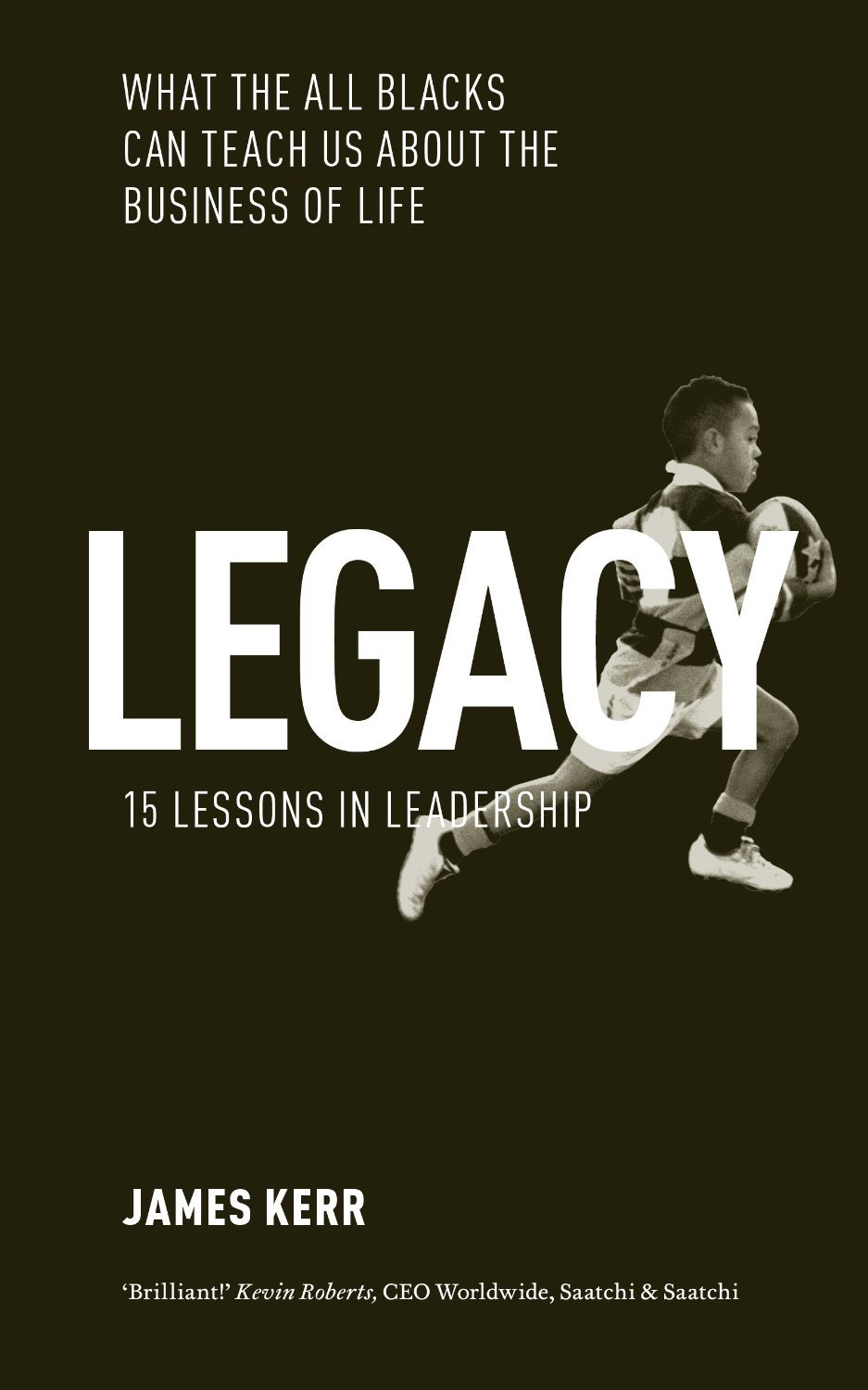 Legacy: What the All Blacks Can Teach Us About the Business of Life