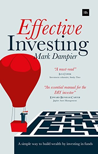 Effective Investing: A simple way to build wealth by investing in funds