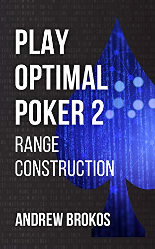 Play Optimal Poker 2: Range Construction