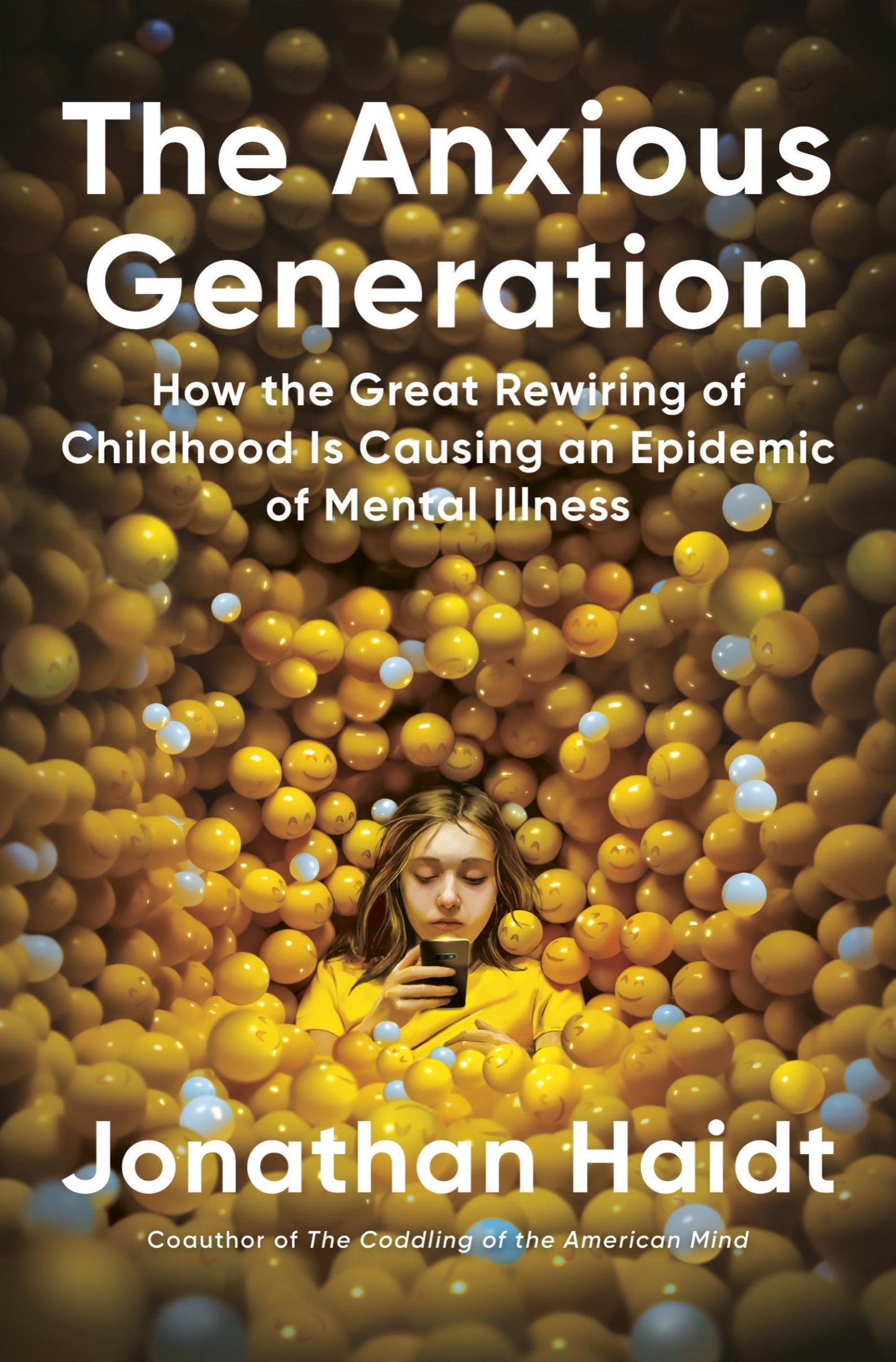 The Anxious Generation: How the Great Rewiring of Childhood Caused an Epidemic of Mental Illness and Blocks the Path to Adulthood