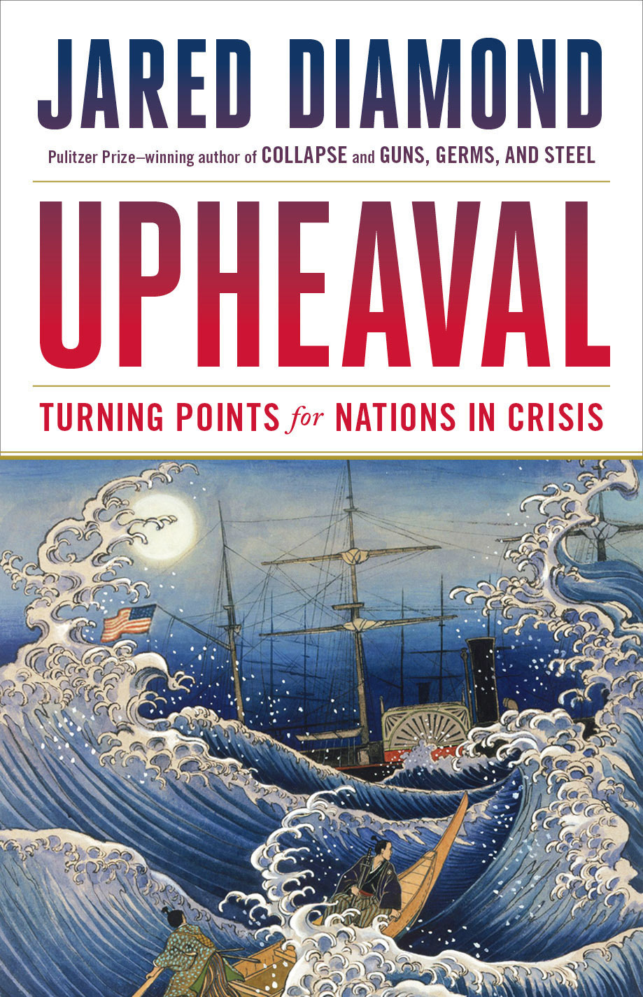 Upheaval: Turning Points for Nations in Crisis