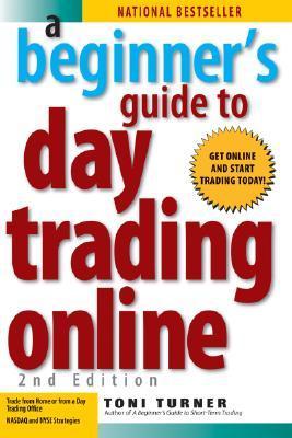 (A Beginner's Guide To Day Trading Online 2nd Edition) [By
